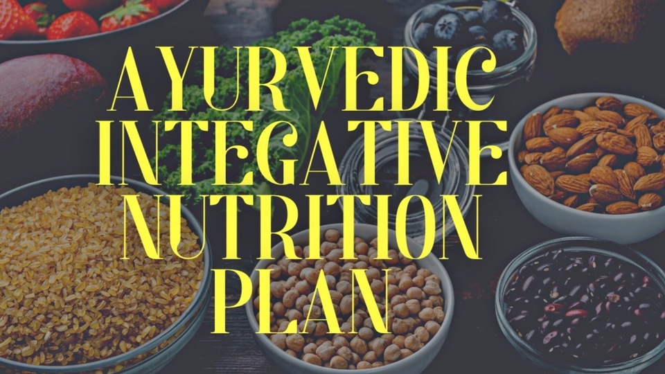 Ayurvedic Integrative Nutrition Plan