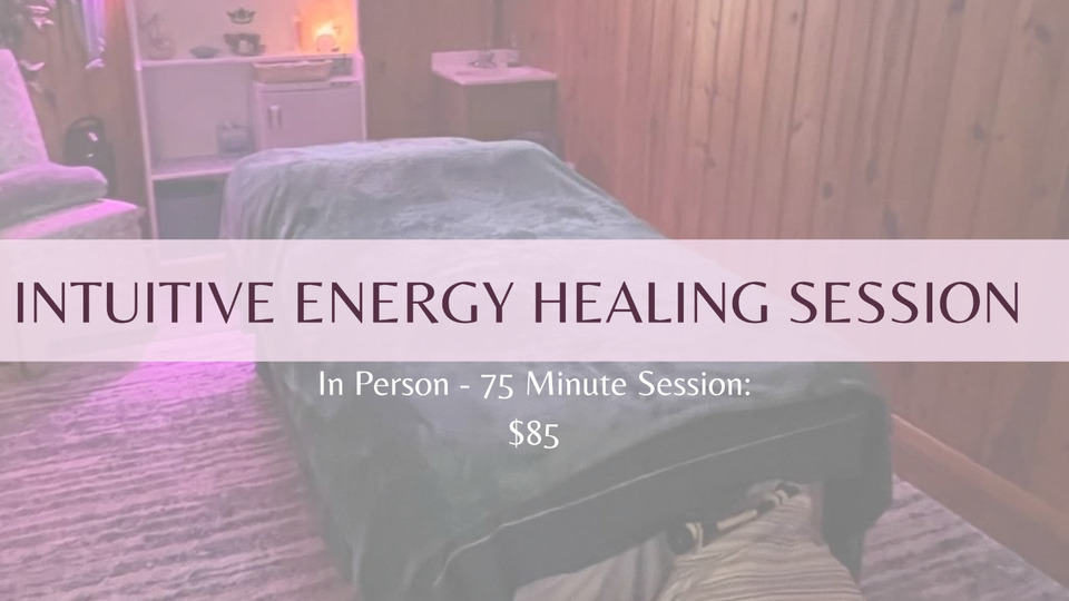 Intuitive Energy Healing 75 minute (1 in person session)