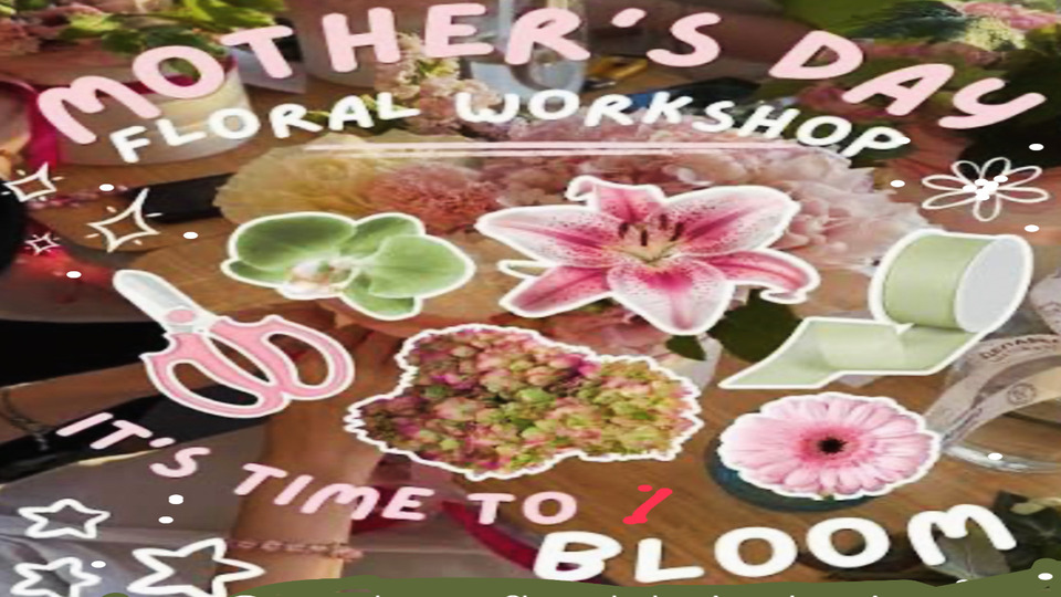 Mother's Day Floral Workshop