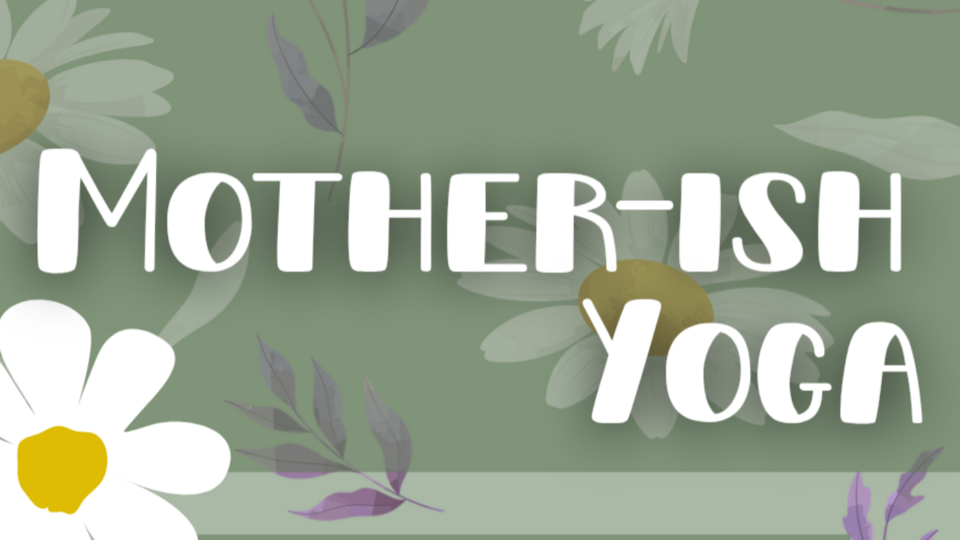 Mother-ish Yoga