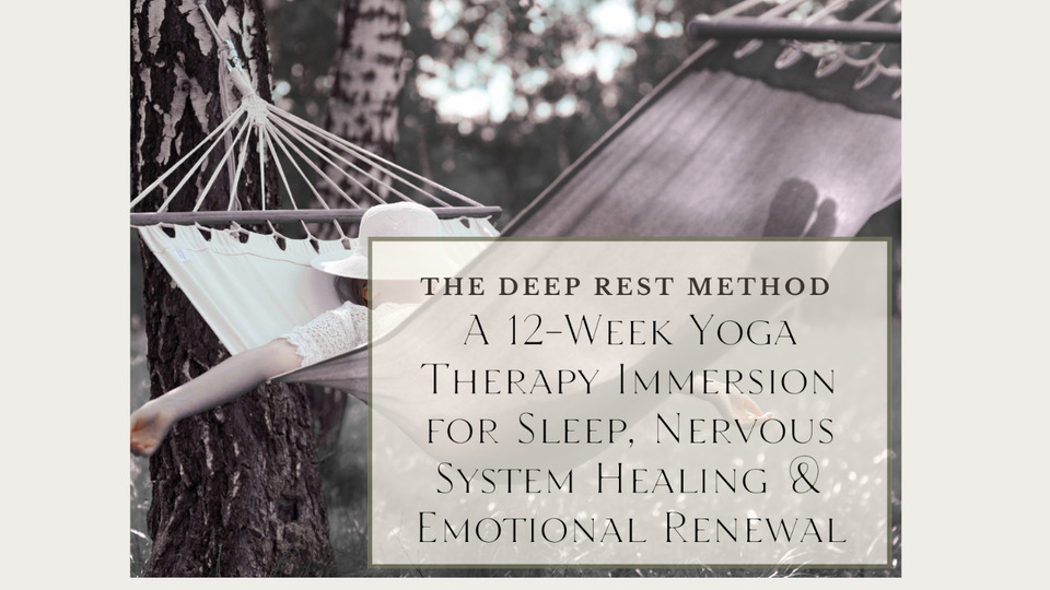 The Deep Rest Method - A 12-Week Somatic Yoga Program