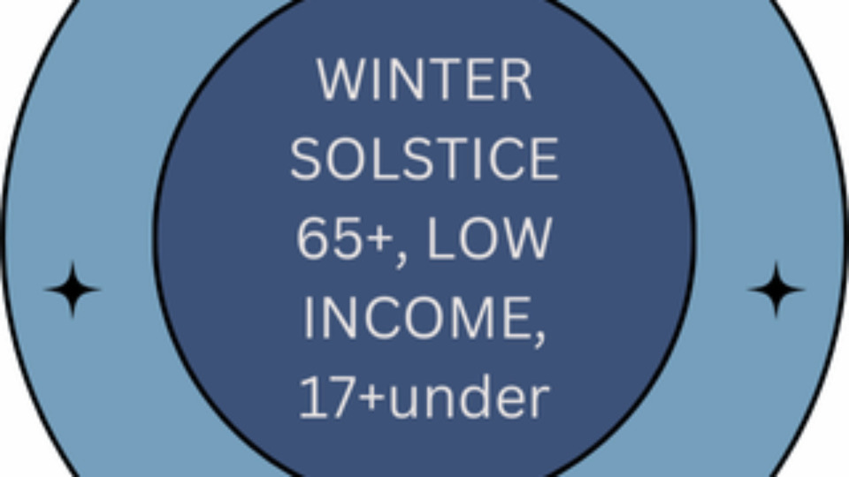 Winter Solstice Celebration For Seniors 65+, Low Income and 17+under