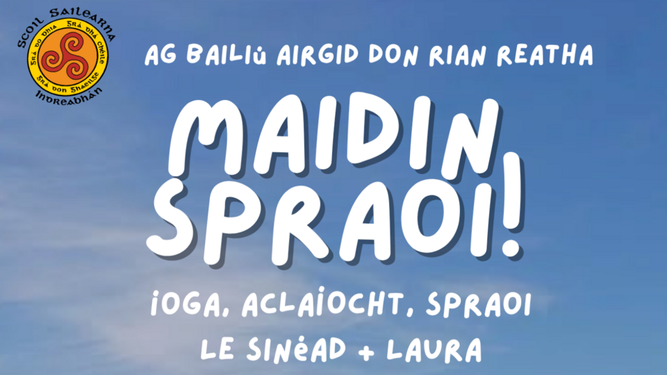 Maidin Spraoi - Scoil Sailearna - gach aois - chuile duine!