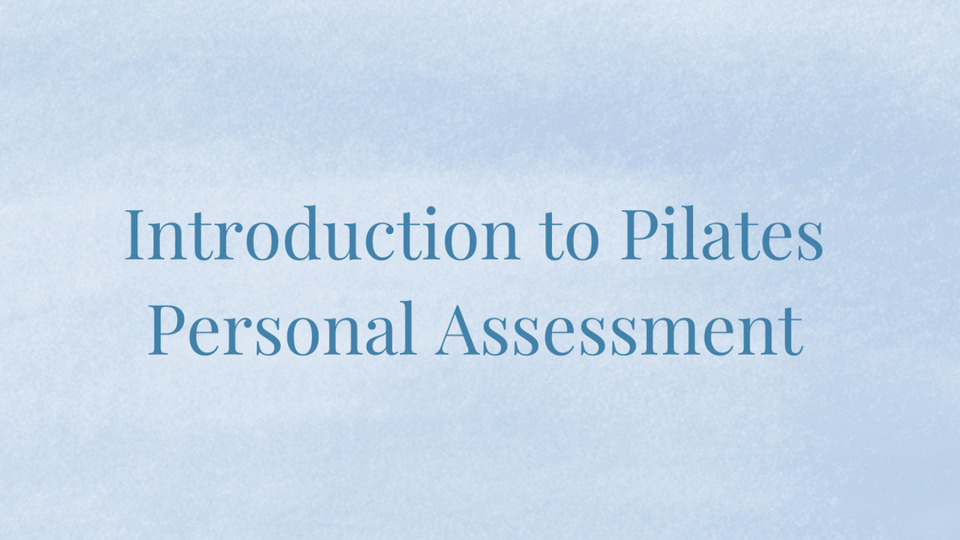 Introduction to Pilates - Personal Assessment 
