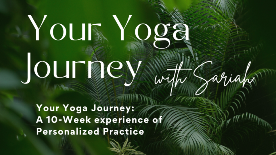 Your Yoga Journey: 10 Week Personalized Experience