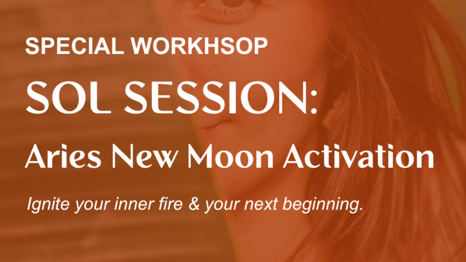 SOL Session: Aries New Moon Activation