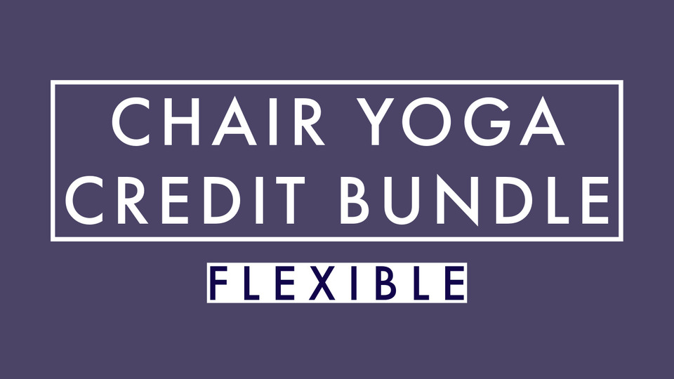 FLEXIBLE - 5 Chair Yoga Credits
