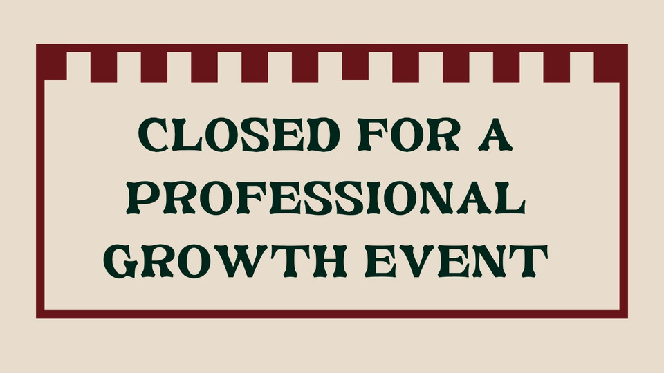 Closed for Professional Development Event