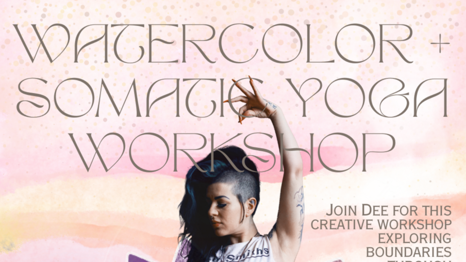 WATERCOLOR + SOMATIC YOGA WORKSHOP