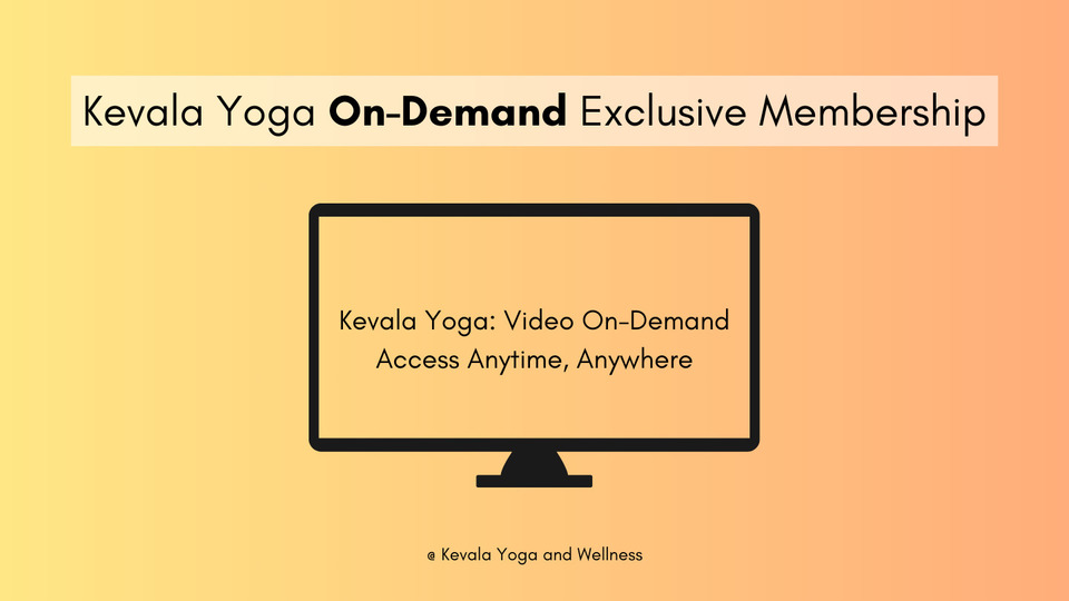 Kevala Yoga On-Demand Exclusive Membership