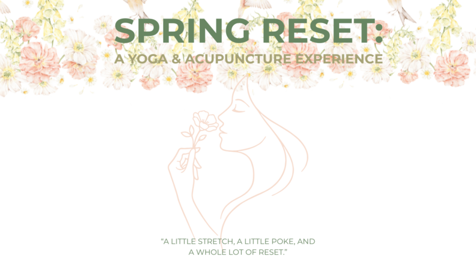 Spring Reset: Yoga + Acupuncture Experience