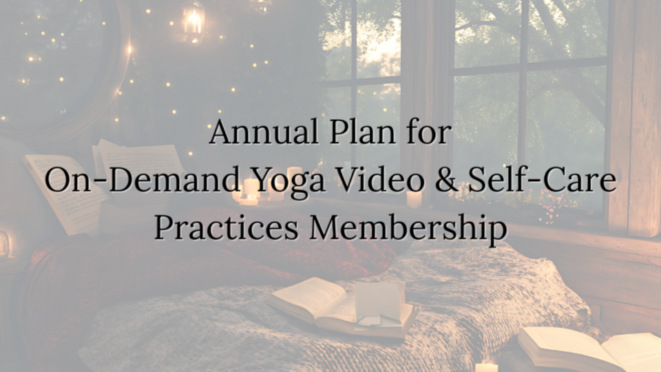 Annual On-Demand Yoga Video & Self-Care Practices Membership