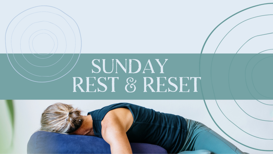 Sunday Rest & Reset