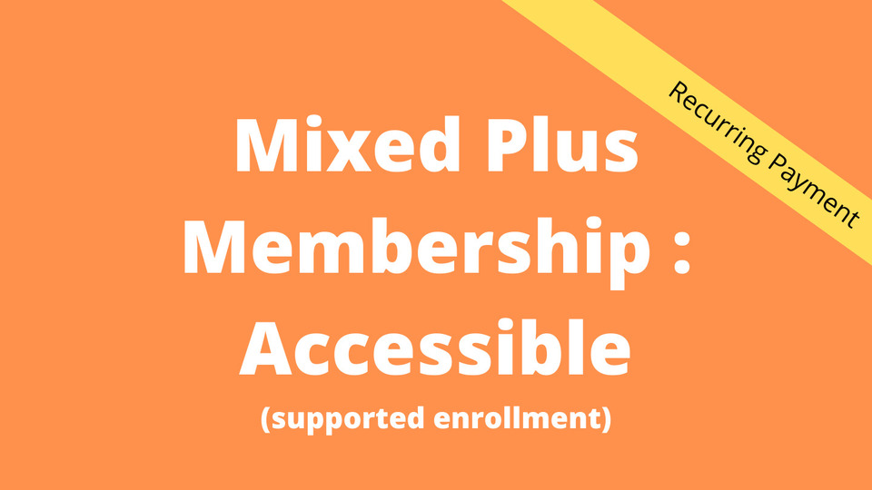 Mixed Plus Membership  ::  Accessible