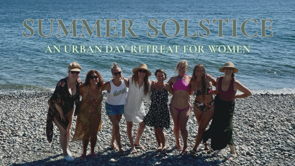 Summer Solstice - An Urban Retreat for Women