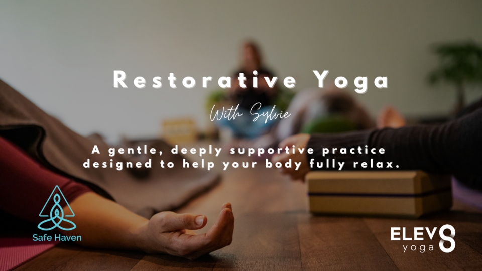 Restorative Yoga (Safe Haven)