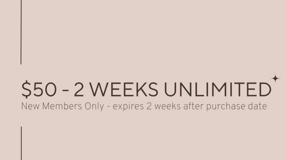 NEW MEMBERS ONLY 2 Weeks Unlimited Class Pack
