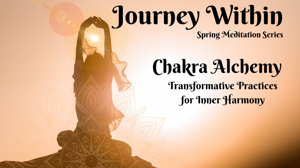 Fresh Look at Journey Within Chakra Alchemy Transformative Practices For Inner Harmony