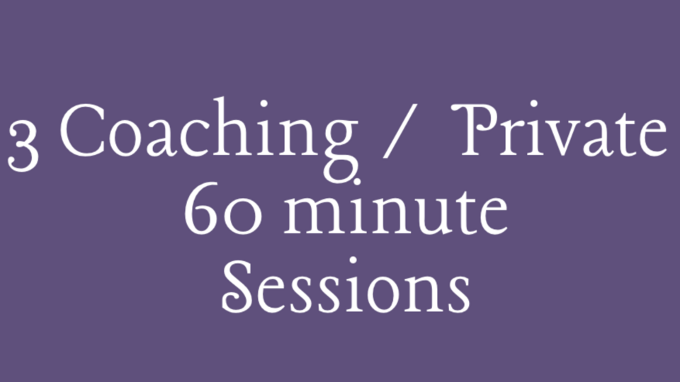 3 Coaching or Private Sessions