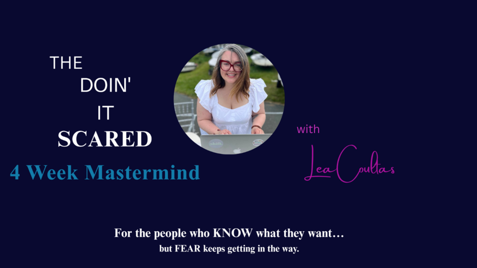 The Doin' It Scared 4 Week Mastermind with Lea Coultas