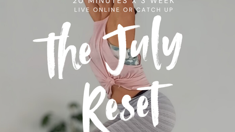 the July Reset - 4 weeks online - Yoga, Pilates, Strength, Relaxation