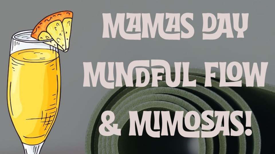 Mama’s Day Mindful Flow & Mimosas