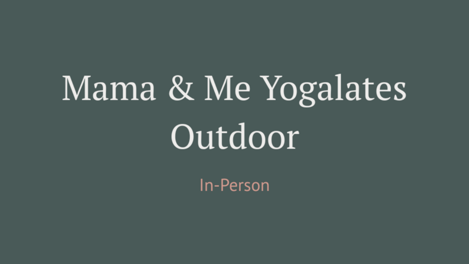 Mama & Me Yogalates (Kaleidoscope Park)