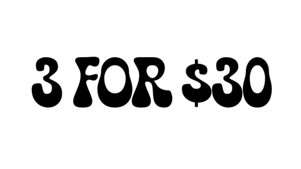 FIRST TIME STUDENTS: 3 FOR $30