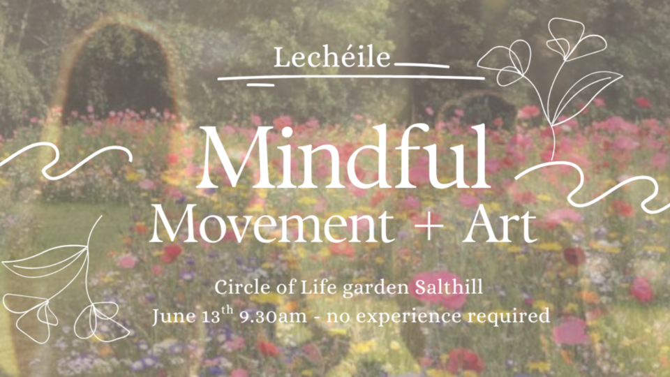 Mindful Movement + Art ~lechéile events ~ June 13th 9.30am