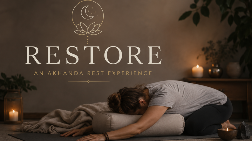 Restore - An Akhanda Rest Experience