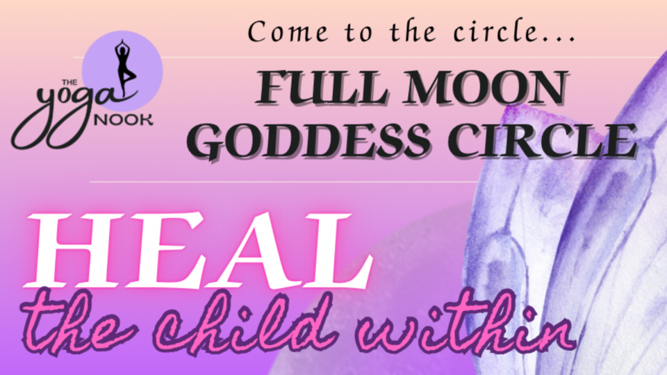 Full Moon Goddess Circle: Heal the Child Within
