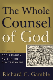 The Whole Counsel of God, Volume 1