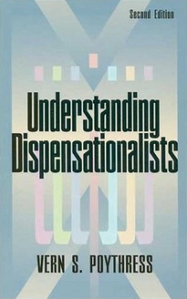Understanding Dispensationalists, Second Edition