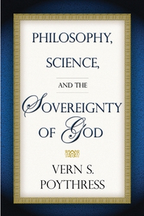 Philosophy, Science, and the Sovereignty of God