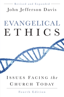 Evangelical Ethics, Fourth Edition