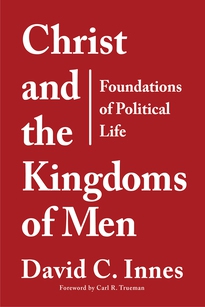 Christ and the Kingdoms of Men