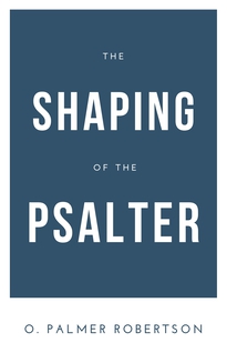 The Shaping of the Psalter