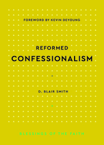 Reformed Confessionalism